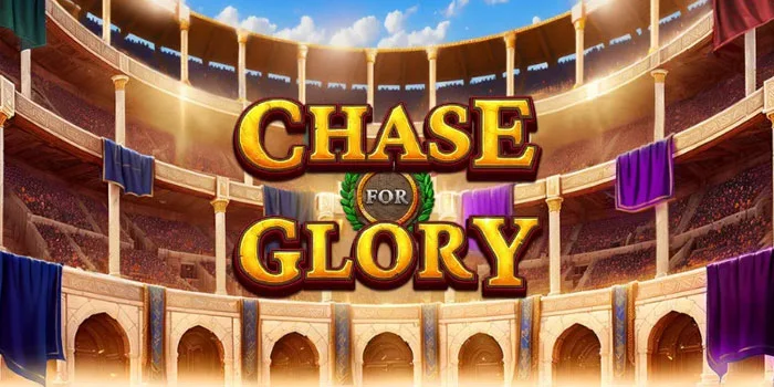 Chase for Glory – Petualangan Tanpa Batas Menuju Kekayaan