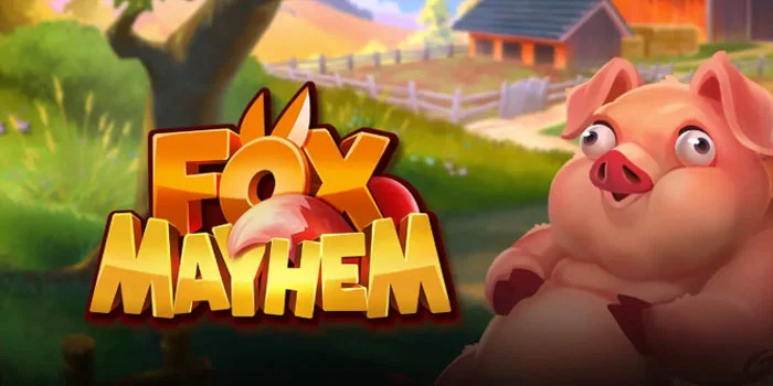 Fox-Mayhem---Dapatkan-Kemenangan-Maxwin-Super-Menggiurkan