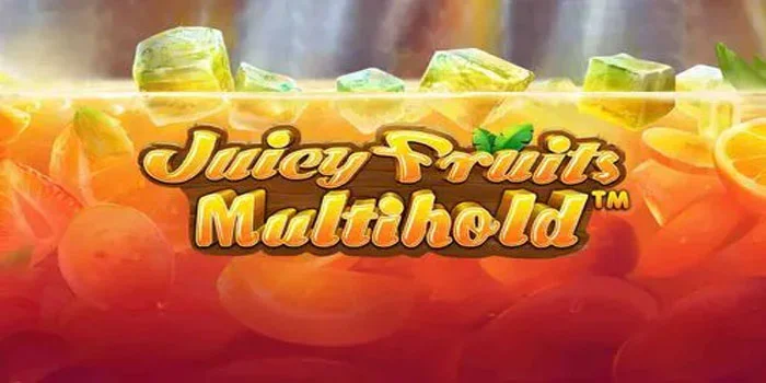 Juicy-Fruits-Multihold---Slot-dengan-Tema-Segar-dan-Fitur-yang-Menggoda