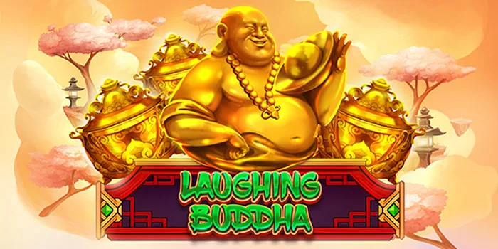 Laughing Buddha – Petualangan Menarik dalam Dunia Slot Online