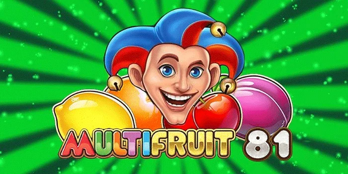 MultiFruit-81-Kombinasi-Buah-Buahan-yang-Menjanjikan-Keberuntungan