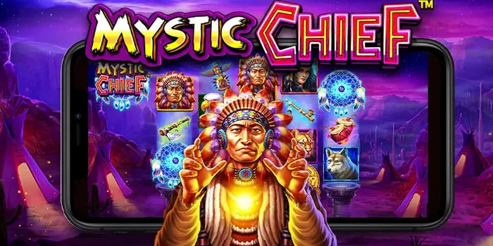 Mystic-Chief-Slot-Dengan-Tema-Mistis-Dan-Peluang-Jackpot-Menguntungkan!