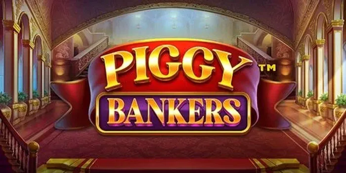 Piggy Bankers™ Rasakan Keseruan Slot Dengan Tema Memukau Dan Musik Ceria!