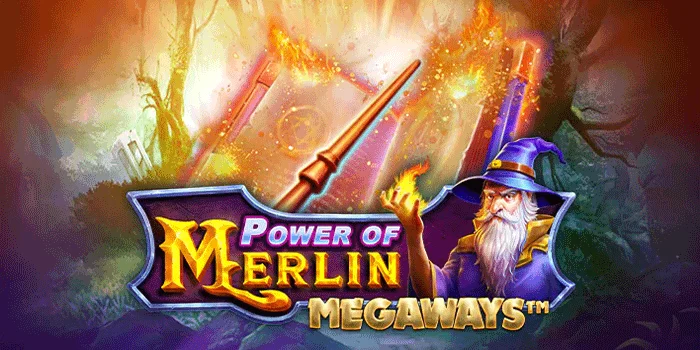 Power of Merlin Megaways – Menjelajahi Dunia Ajaib dengan Penyihir Legendaris