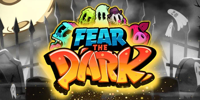 Slot Fear The Dark - Menghadapi Horor Dengan Peluang Kemenangan Besar