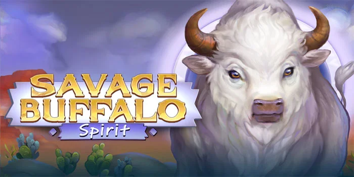 Savage-Buffalo-Spirit---Slot-Populer-dengan-Tema-Keindahan-Alam