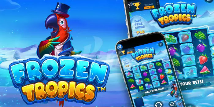 Langkah Mudah Menang Besar di Slot Frozen Tropics